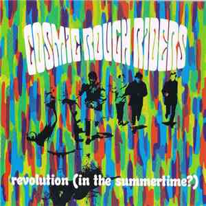 Cosmic Rough Riders - Revolution (In The Summertime?)