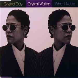 Crystal Waters - Ghetto Day / What I Need