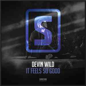 Devin Wild - It Feels So Good