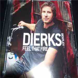Dierks Bentley - Feel That Fire