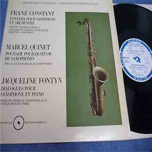 Franz Constant, Marcel Quinet, Jacqueline Fontyn - Fantasia Pour Saxophone Et Orchestre / Pochade Pour Quatuor de Saxophones / Dialogues Pour Saxophone Et Piano