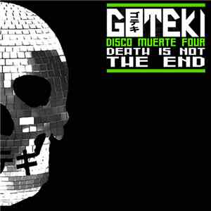 Goteki - Disco Muerte Four (Death Is Not The End)