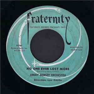 Jimmy Dorsey Orch. / Jimmy Dorsey Orch. & Chorus - No One Ever Lost More