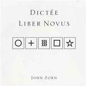 John Zorn - Dictée Liber Novus