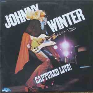 Johnny Winter - Captured Live!