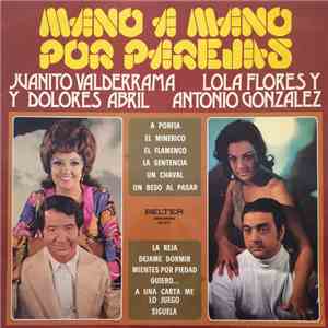 Juanito Valderrama Y Dolores Abril, Lola Flores Y Antonio González - Mano A Mano Por Parejas