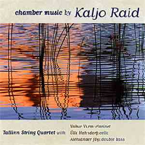 Kaljo Raid - Chamber Music By Kaljo Raid