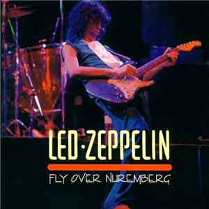 Led Zeppelin - Fly Over Nuremburg