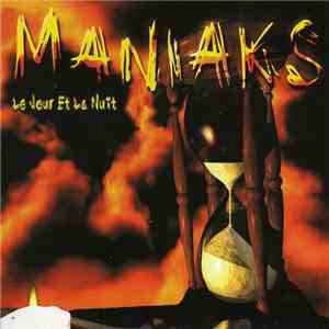 Maniaks - Le Jour Et La Nuit