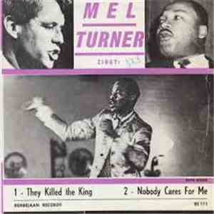 Mel Turner - They Killed The King/ Nobody Cares For Me