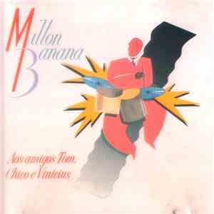 Milton Banana - Aos Amigos Tom, Chico E Vinicius