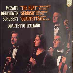 Mozart, Beethoven, Schubert, Quartetto Italiano - "The Hunt" String Quartet No. 17, K.458 / "Serioso" String Quartet No. 11 Op. 95 / "Quartettsatz" D. 703