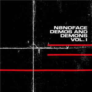 N8NOFACE - Demos And Demons, Vol. I