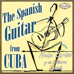 Nene Enrizo - The Spanish Guitar From Cuba