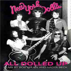 New York Dolls - All Dolled Up (Films By Bob Gruen And Nadya Beck)
