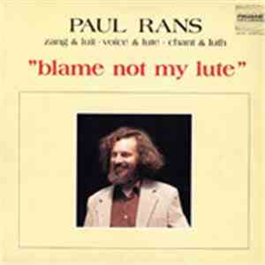 Paul Rans - Blame Not My Lute