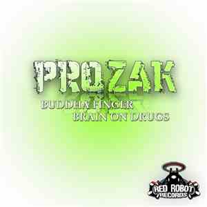 Prozak (UK) - Buddha Finger / Brain On Drugs