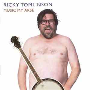 Ricky Tomlinson - Music My Arse