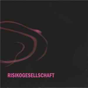 Risikogesellschaft - Risikogesellschaft