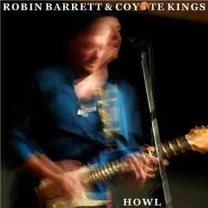 Robin Barrett & Coyote Kings - Howl