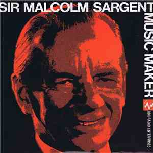 Sir Malcolm Sargent - Music Maker