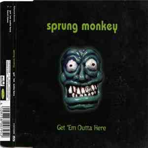Sprung Monkey - Get 'em Outta Here