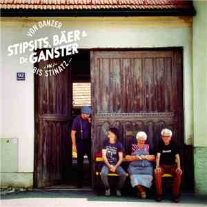 Stipsits,Bäer &Dr. Ganster - Von Danzer bis Stinatz