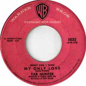 Tab Hunter - (What Can I Give) My Only Love