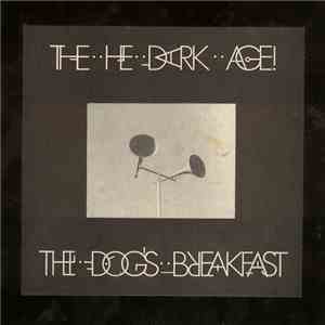 The He Dark Age - The Dog's Breakfast