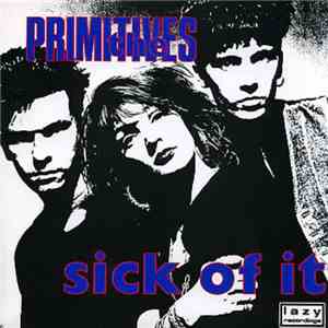 The Primitives - Sick Of It