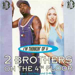 2 Brothers On The 4th Floor Feat. Des'Ray And D-Rock - I'm Thinkin' Of U