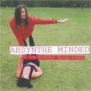 Absynthe Minded - To The Bordeom Dying Slowly
