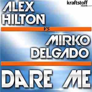 Alex Hilton Vs Mirko Delgado - Dare Me
