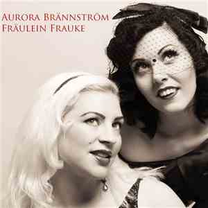 Aurora Brännström & Fräulein Frauke - Get Happy / Happy Days Are Here Again