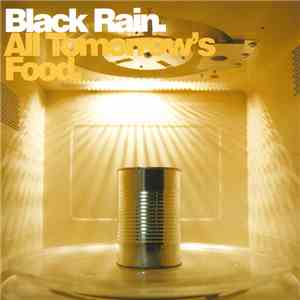 Black Rain - All Tomorrow's Food