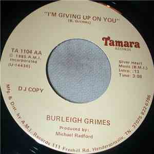 Burleigh Grimes - I'm Giving Up On You