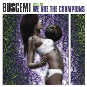 Buscemi - Ole Ole Ole We Are The Champions