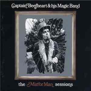 Captain Beefheart And His Magic Band - The Mirror Man Sessions