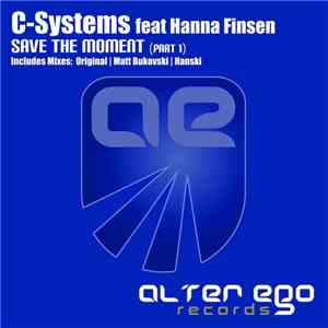 C-Systems Feat Hanna Finsen - Save The Moment (Part 1)