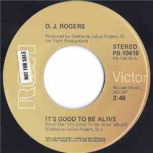 D. J. Rogers - It's Good To Be Alive / Faithful To The End