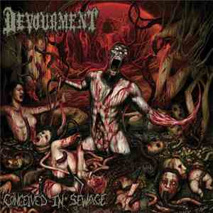Devourment - Conceived In Sewage