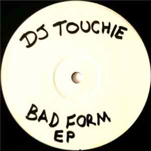 DJ Touchie - Bad Form EP