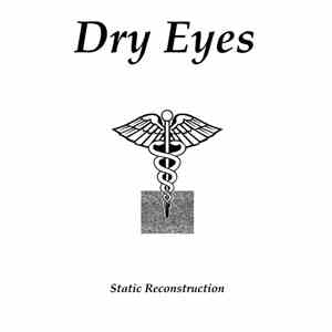 Dry Eyes - Static Reconstruction