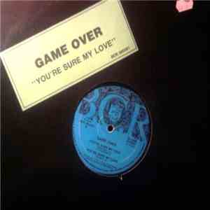Game Over  - You're Sure My Love