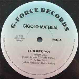 Gigolo Material - I Go Off, Yo!