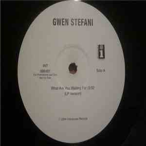 Gwen Stefani - What You Waiting For?