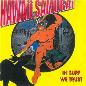 Hawaii Samurai - In Surf We Trust