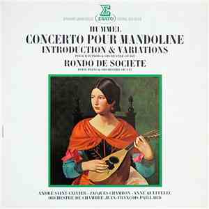Hummel, André Saint-Clivier - Jacques Chambon - Anne Queffélec, Orchestre De Chambre Jean-François Paillard - Concerto Pour Mandoline / Introduction & Variations / Rondo De Societe