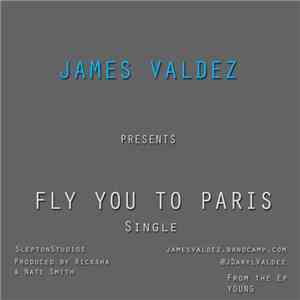James Valdez - Fly You To Paris