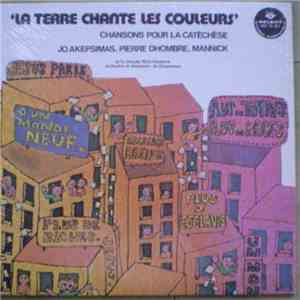 Jo Akepsimas, Pierre Dhombre, Mannick - La Terre Chante Les Couleurs - Chansons Pour La Catéchèse
